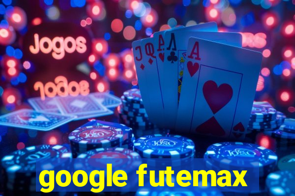 google futemax